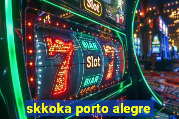 skkoka porto alegre